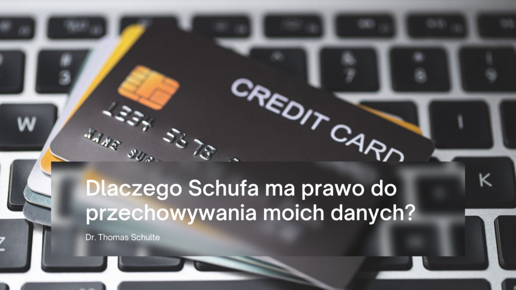 Dlaczego Schufa ma prawo do przechowywania moich danych?