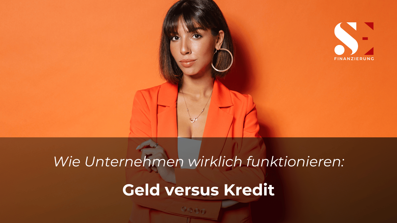 SE Finanzierung - Geld versus Kredit