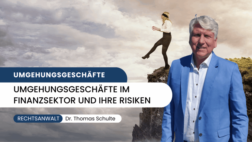 Umgehungsgeschäfte im Finanzsektor und ihre Risiken - Dr Thomas Schulte