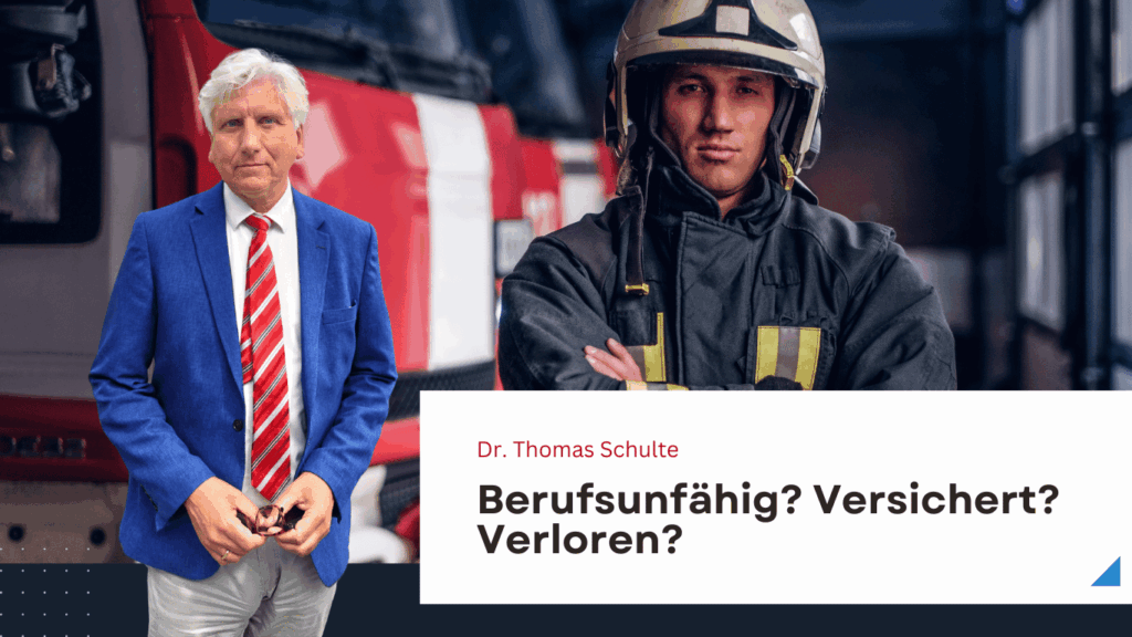 Berufsunfähig? Versichert? Verloren? - Dr Thomas Schulte