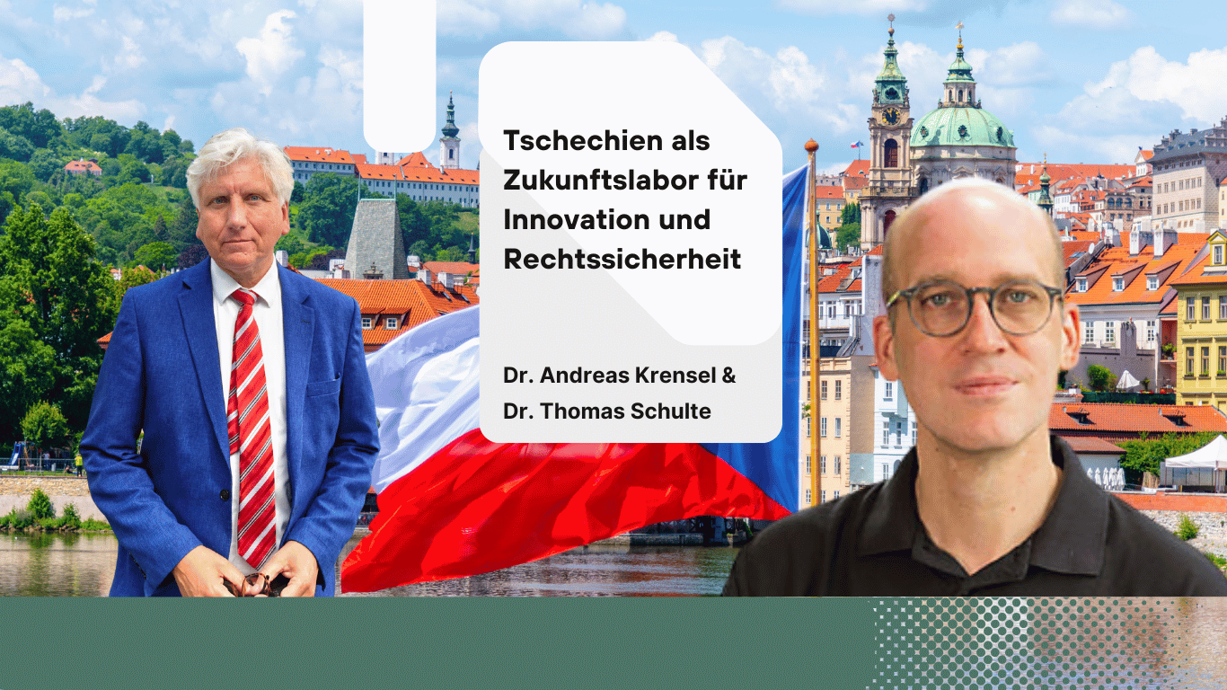 Tschechien als Zukunftslabor für Innovation und Rechtssicherheit - Dr Andreas Krensel und Dr Thomas Schulte