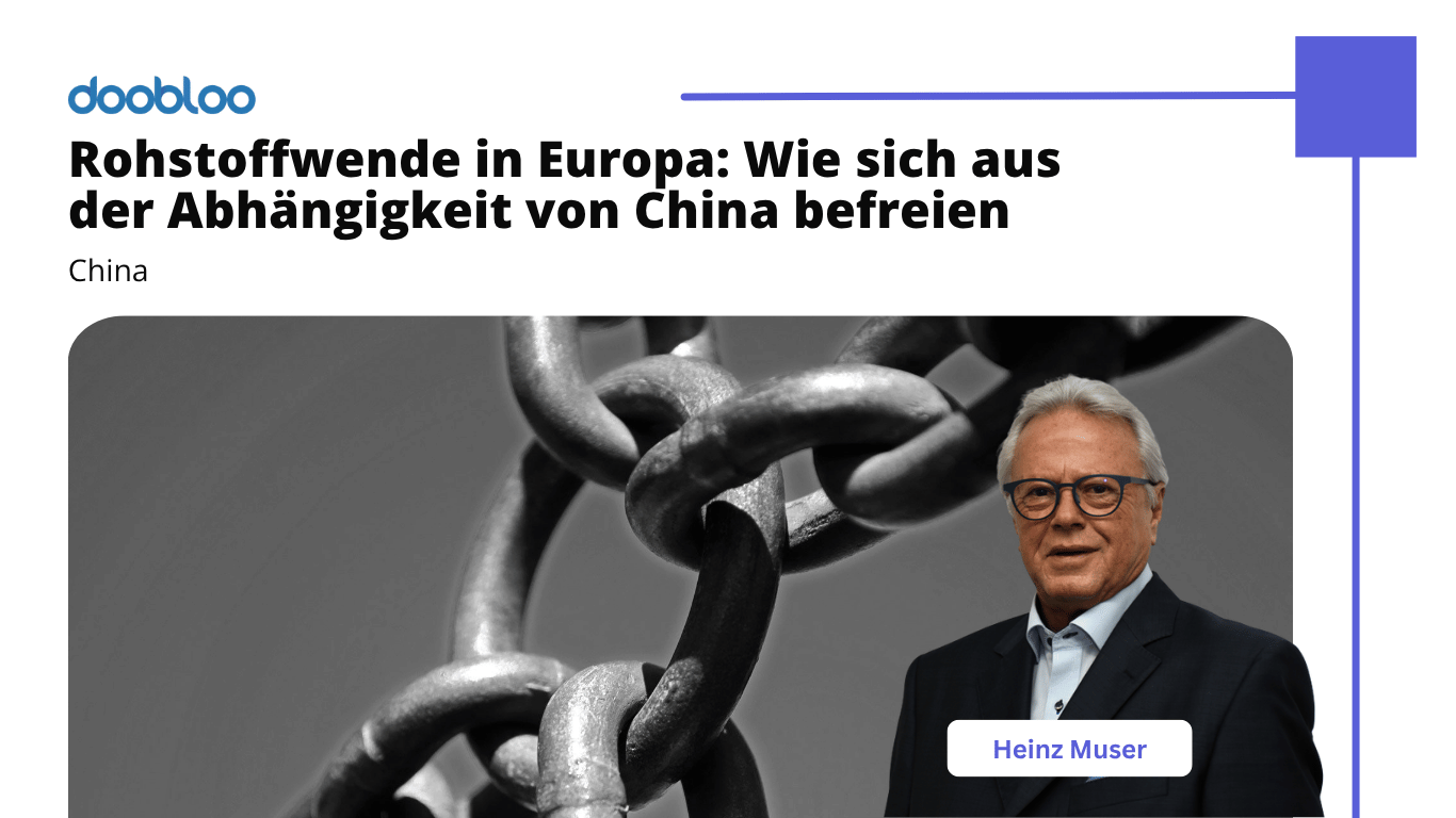 Rohstoffwende in Europa- Wie sich aus der Abhängigkeit von China befreien - Doobloo AG