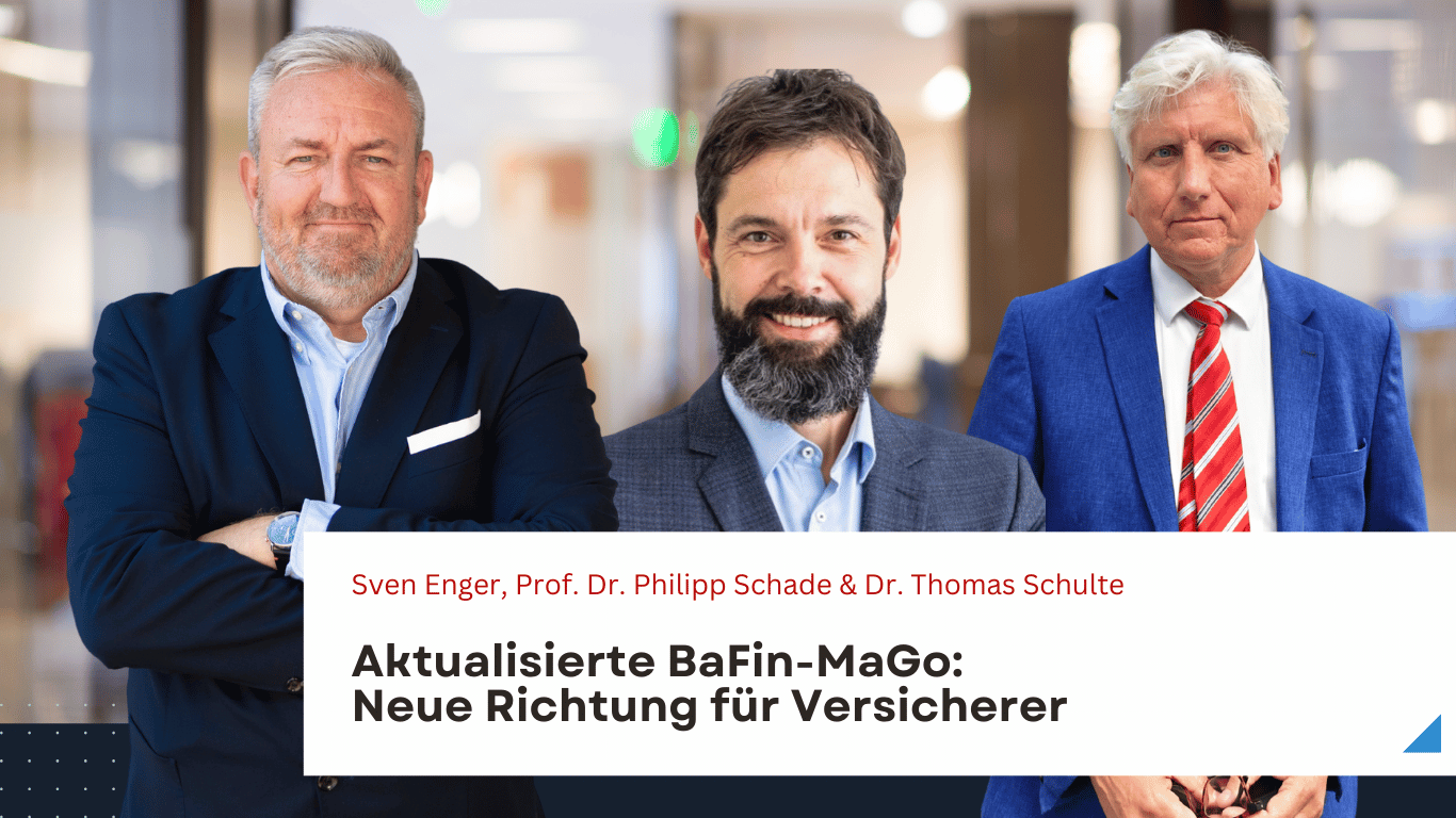 Aktualisierte BaFin-MaGo- Neue Richtung für Versicherer - Enger, Dr. Schade und Dr. Schulte