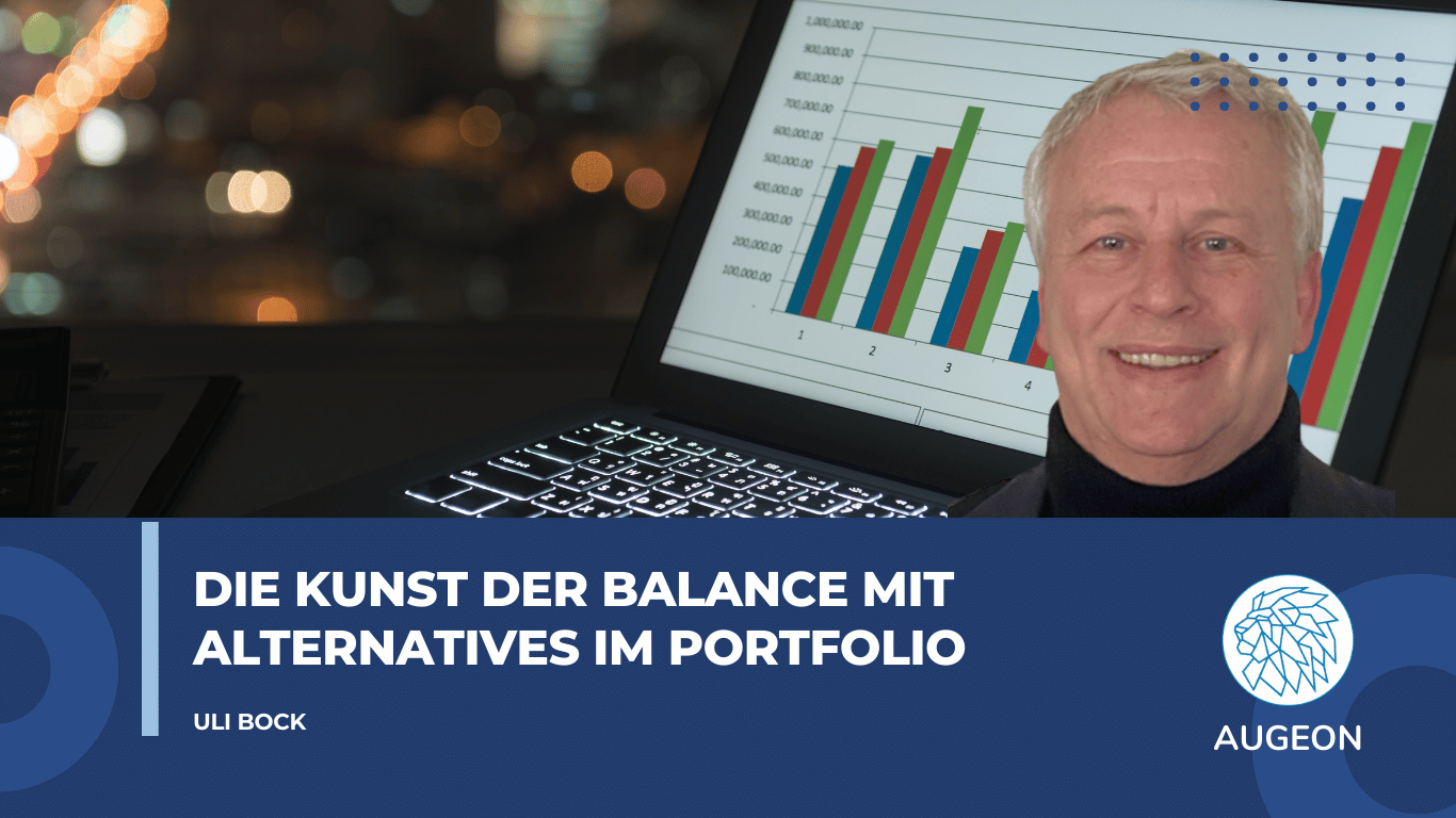 Die Kunst der Balance- Wie eine smarte Zielallokation Alternatives im Portfolio verankert - Augeon AG