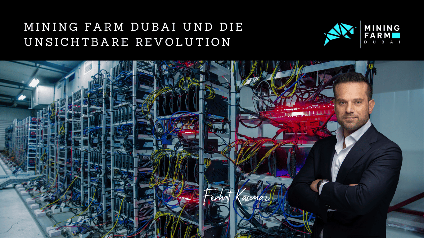 Mining Farm Dubai und die unsichtbare Revolution mit Ferhat Kacmaz