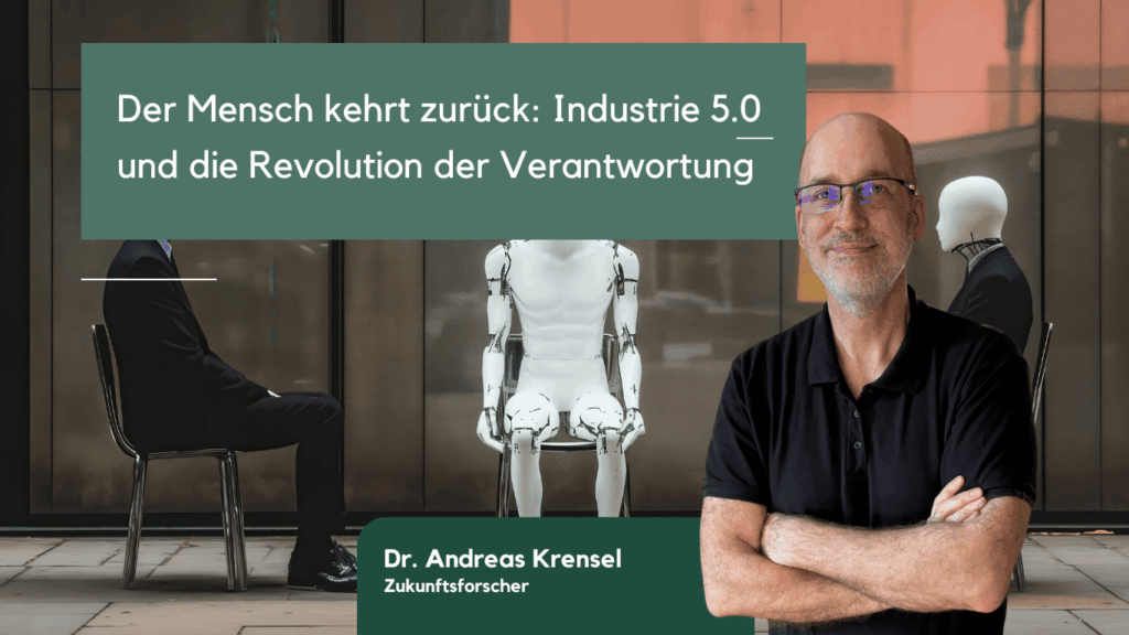 Der Mensch kehrt zurück- Industrie 5.0 und die Revolution der Verantwortung - Andreas Krensel und Eyroq